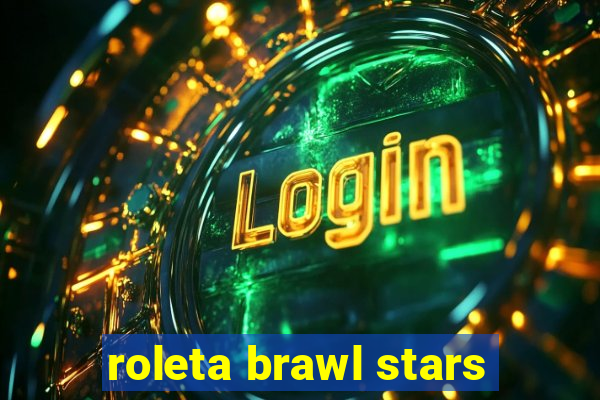 roleta brawl stars